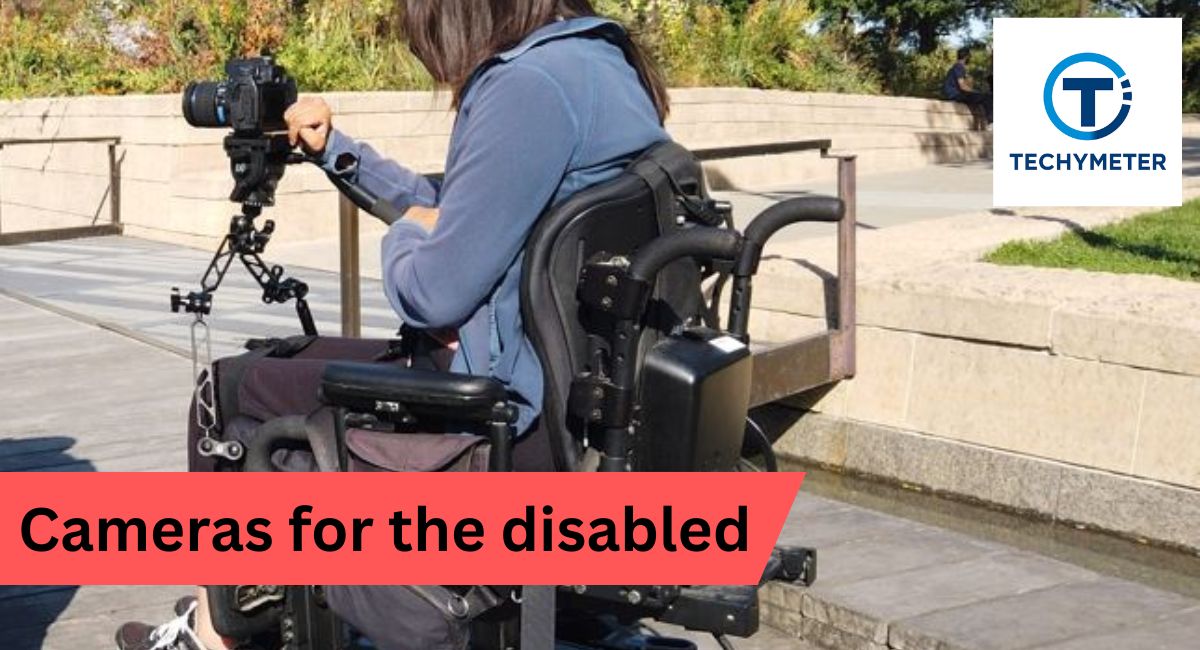 Cameras for the disabled