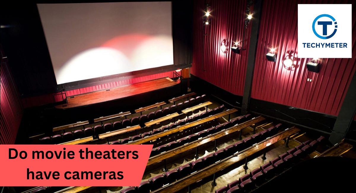 Do movie theaters have cameras