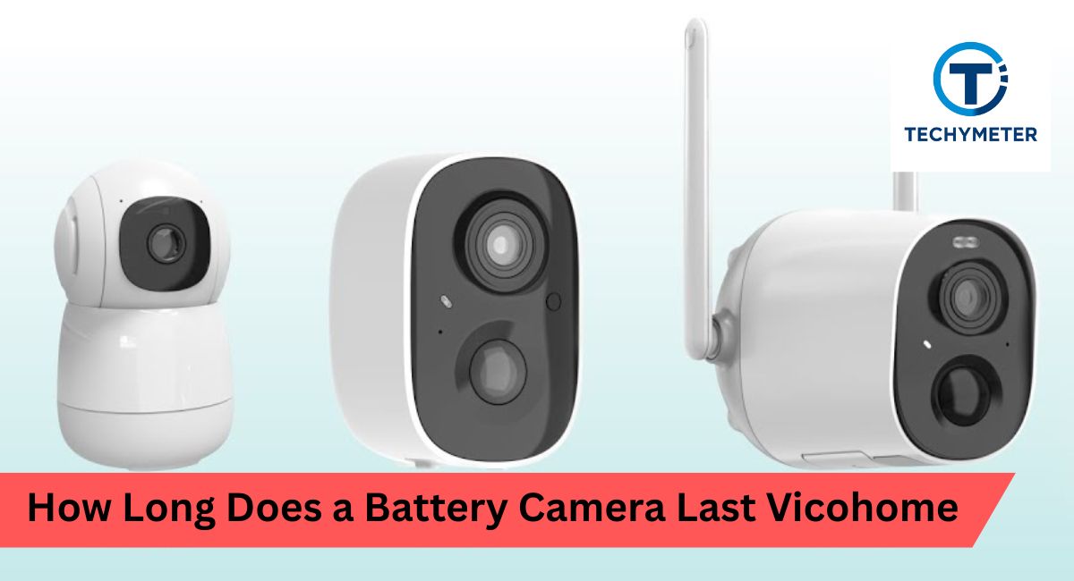 How Long Does a Battery Camera Last Vicohome
