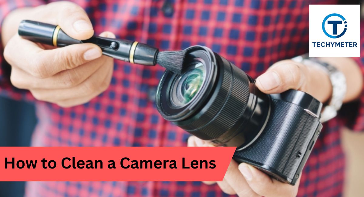 How to Clean a Camera Lens