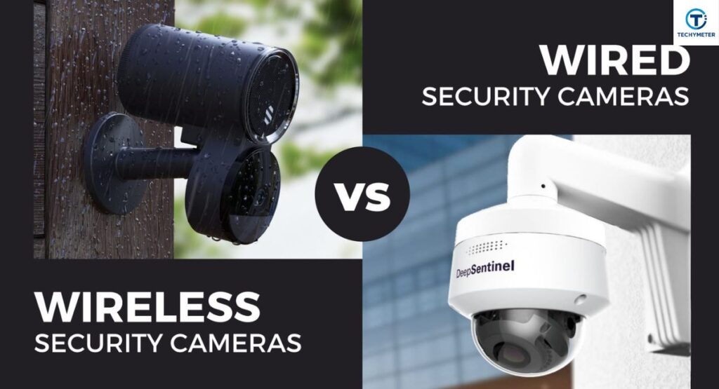 Is it better to have wired or wireless security cameras?