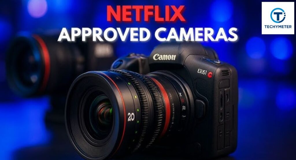 Best Netflix Approved Cameras for EF Lens Users