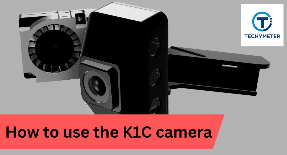 How to use the K1C camera