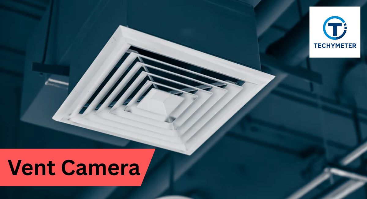Vent Camera