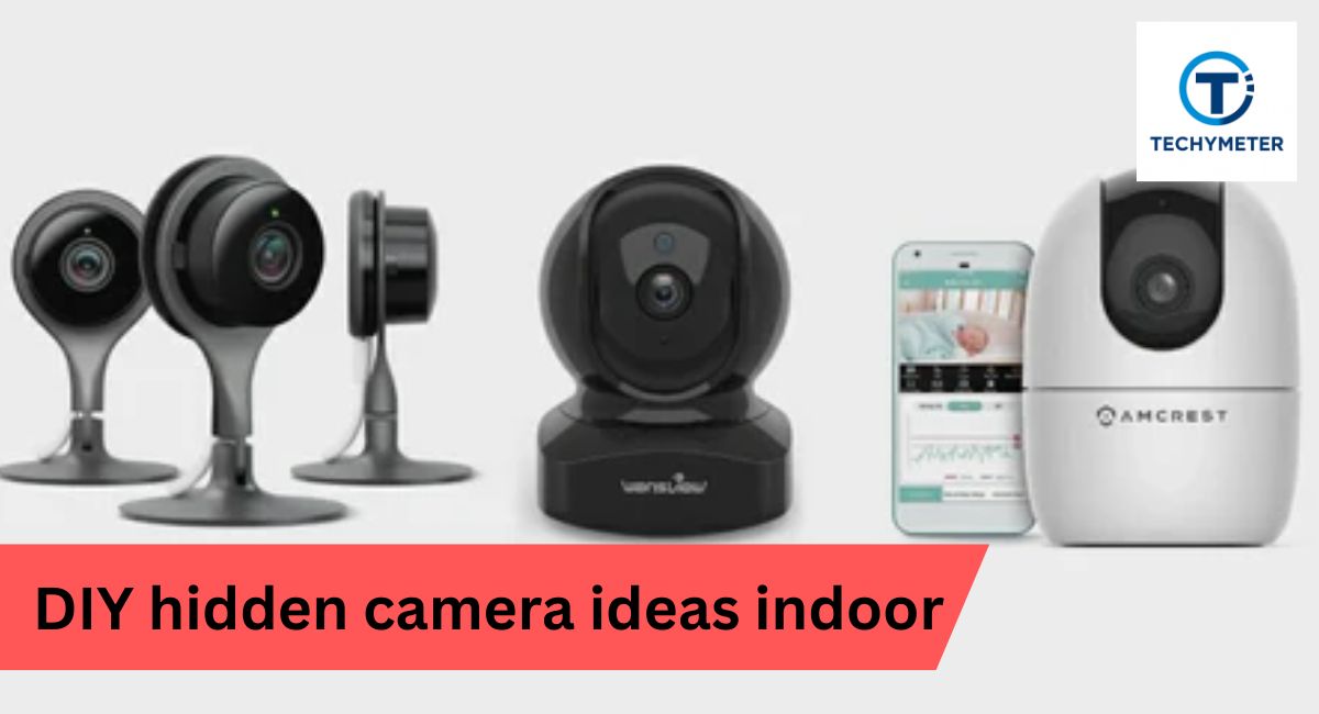 diy hidden camera ideas indoor